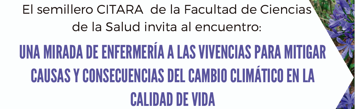 Una mirada de Enfermería a las vivencias para mitigar causas y consecuencias del Cambio Climático en la calidad de vida