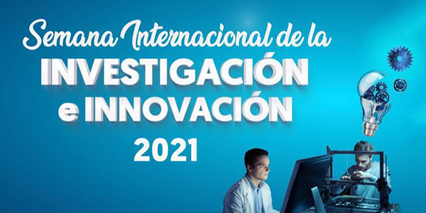 Semana Internacional de la investigación e innovación 2021