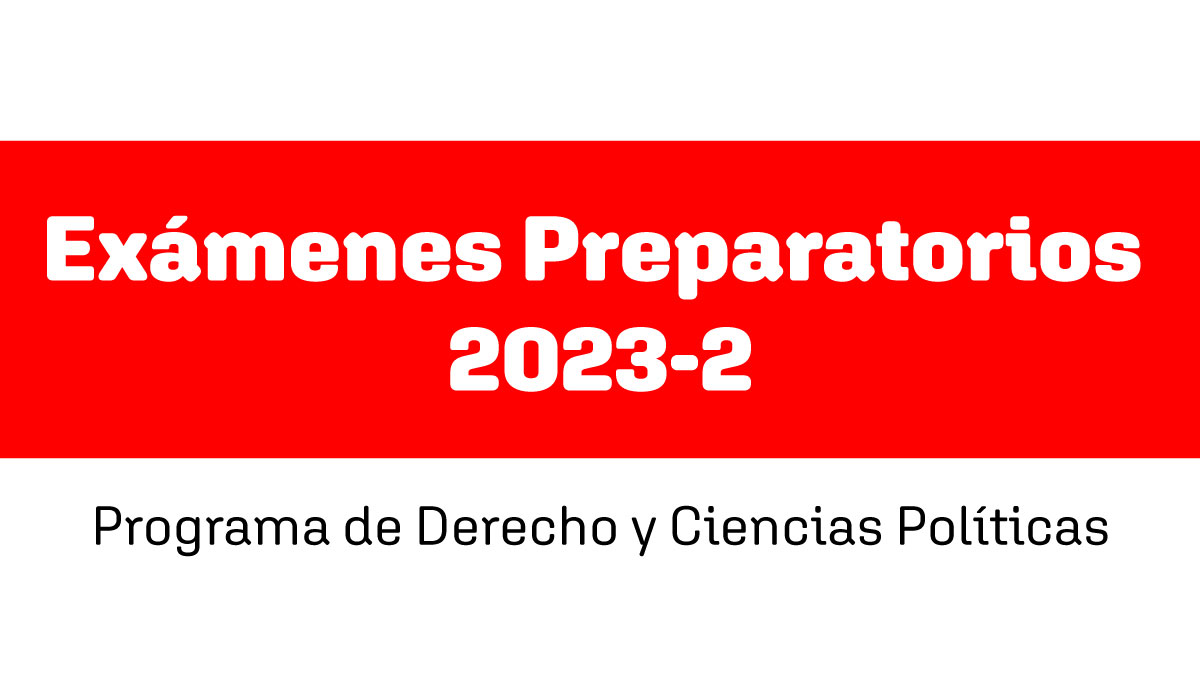 Exámenes Preparatorios del Período 202320 - Programa de Derecho y Ciencias Políticas - Sedes Tunja y Sogamoso