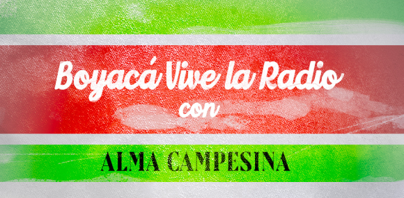 "Con Alma Campesina" en Boyacá Vive la Radio: 30 Horas de Homenaje a los Héroes Rurales de Boyacá