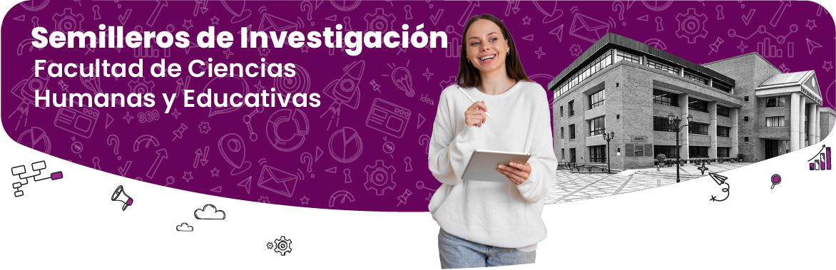 Semilleros de investigación Facultad de Ciencias Humanas y Educativas