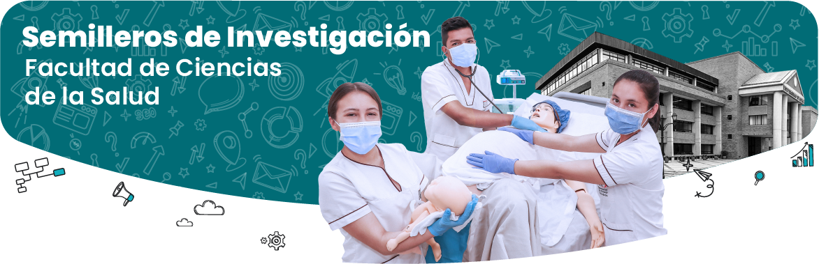 Semilleros de investigación. Facultad de Ciencias de la Salud
