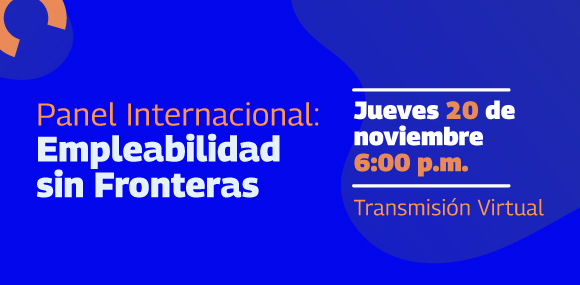 Panel Internacional: Empleabilidad sin Fronteras