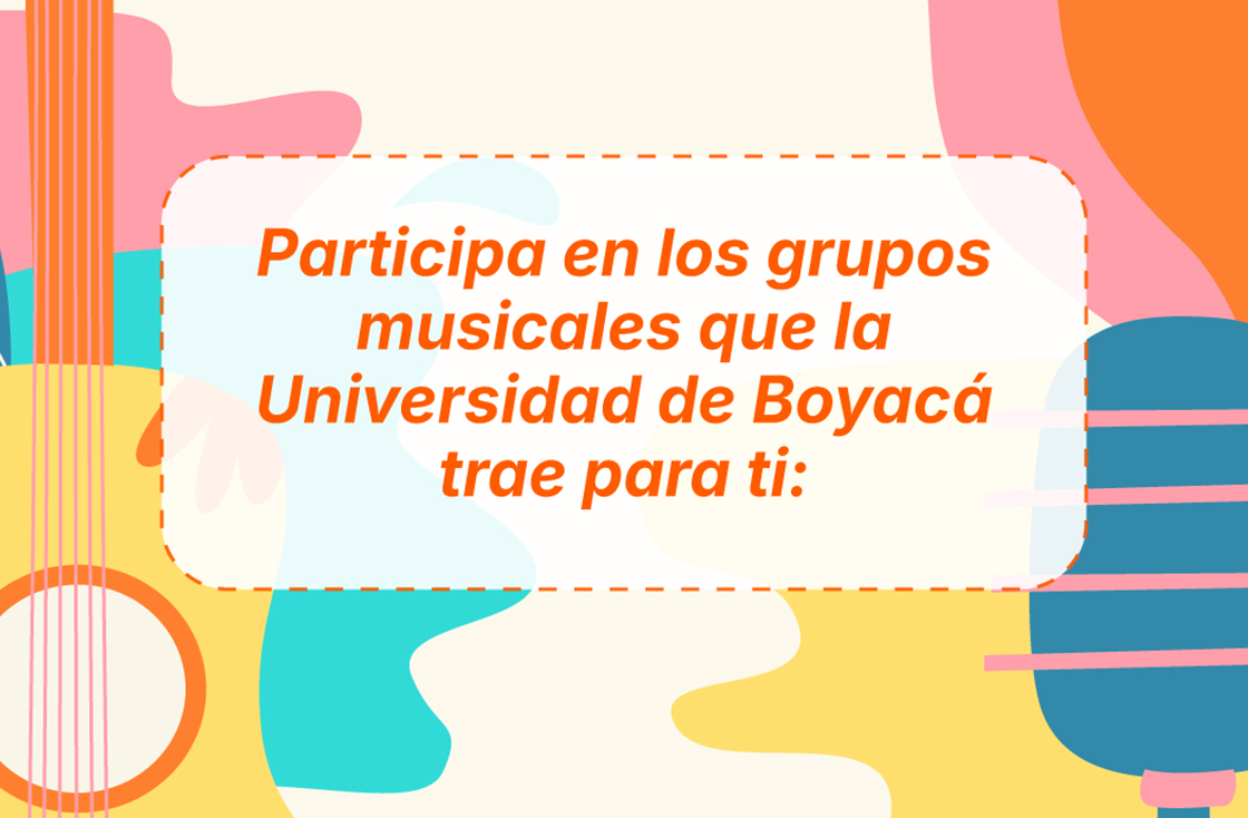 Participa en el Grupo Musical de la UdeB Tunja