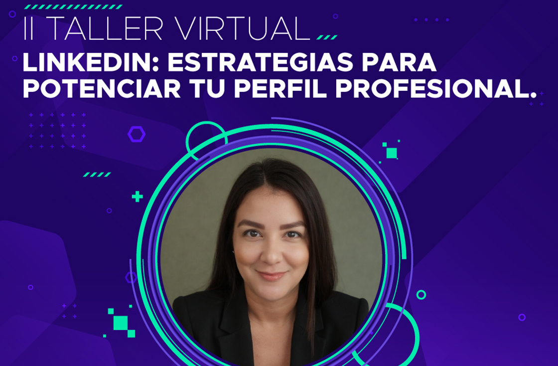II Taller Virtual Linkedin: Estrategias para potenciar tu perfil profesional. 