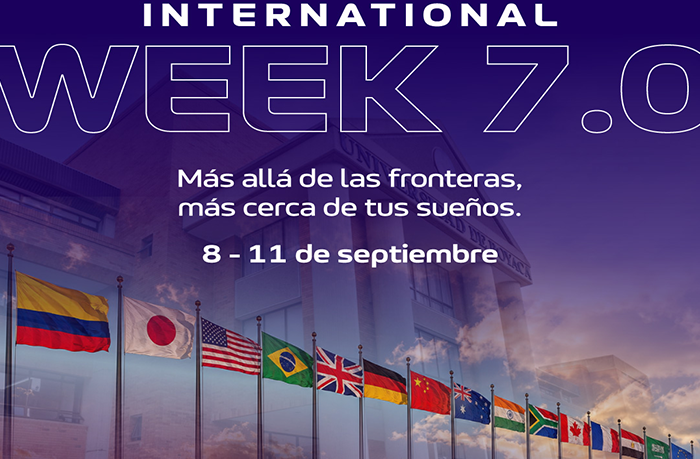 International Week 7.0 Más allá de las fronteras, más cerca de tus sueños.