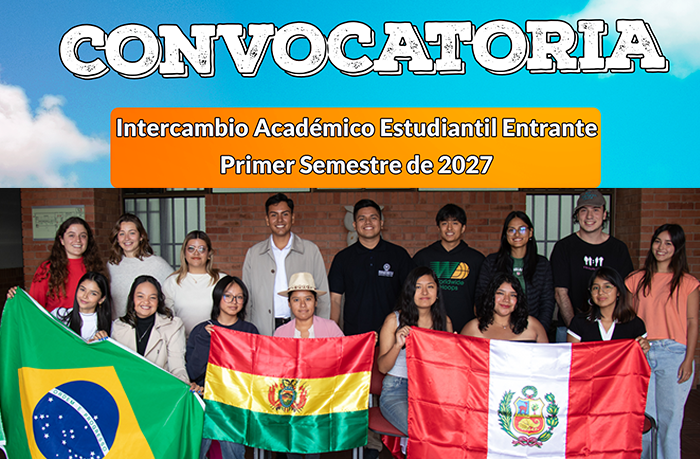 Convocatoria Intercambio Académico Estudiantil Entrante Primer Semestre de 2027