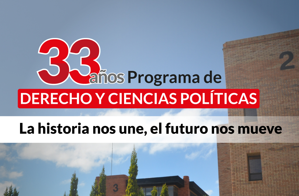 Celebremos los 33 años del Programa de Derecho y Ciencias Políticas