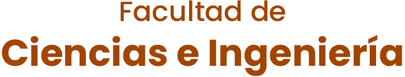Facultad de Ciencias e Ingeniería.