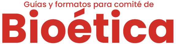 Guías y formatos para comité de Bioética