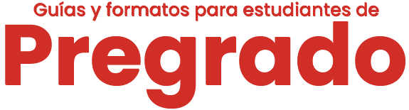 Guías y formatos para estudiantes de Pregrado