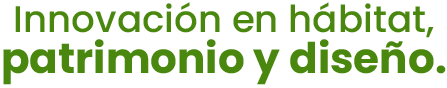 Innovación en hábitat, patrionio y diseño