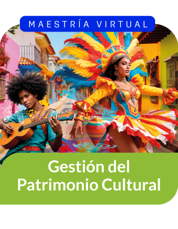 Maestría en Gestión del Patrimonio Cultural