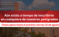 Inscríbete en nuestros postgrados hasta el 22 de Agosto