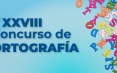 XXVII Concurso de Ortografía