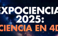 Expociencia 2025: Ciencia en 4D