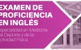 Examen de Proficiencia en inglés Programa Especialidad en Medicina del Deporte y de la Actividad Física 12 septiembre 2026