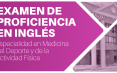 Examen de Proficiencia en inglés Programa Especialidad en Medicina del Deporte y de la Actividad Física 17 octubre 2026