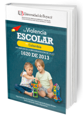 La violencia escolar en Colombia, un análisis de la implementación de la Ley 1620 de 2013