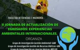 IIJORNADA DE ACTUALIZACIÓN PARA EGRESADOS: EXPERIENCIAS AMBIENTALES INTERNACIONALES