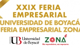 XXIX Feria Empresarial Universidad de Boyacá VI Feria Empresarial Zona e