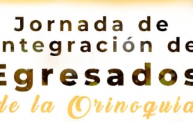 Jornada de Integración de Egresados de la Orinoquía 