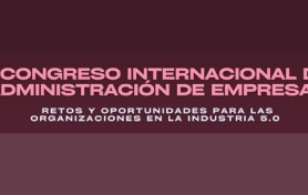 II Congreso Internacional de Administración de Empresas: Retos y Oportunidades para las Organizaciones en la Industria 5.0