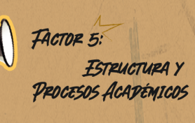Factor 5: Estructura y Procesos Académicos