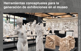 Herramientas conceptuales para la generación de exhibiciones en el museo