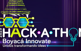 Hackathon 2025 – Boyacá INNÓVATE: ideas locales con impacto global