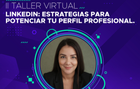 II Taller Virtual Linkedin: Estrategias para potenciar tu perfil profesional. 