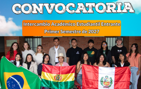 Convocatoria Intercambio Académico Estudiantil Entrante Primer Semestre de 2027