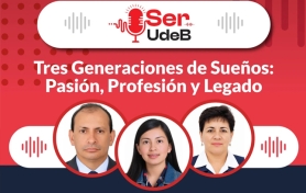 Ser UdeB: Tres Generaciones de Sueños: Pasión, Profesión y Legado