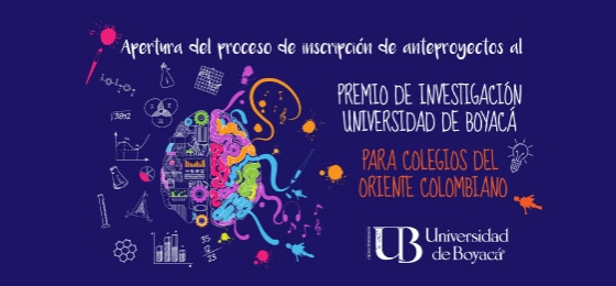 Apertura del Proceso de inscripción de Anteproyectos al Premio de Investigación Universidad de Boyacá para colegios del Oriente Colombiano 