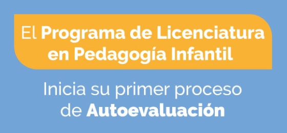 El Programa de Licenciatura en Pedagogía Infantil inicia su Primer Proceso de Autoevaluación. 