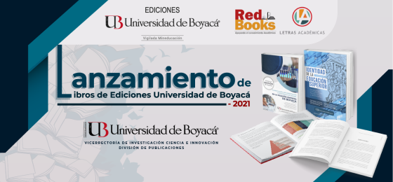 LANZAMIENTOS DE EDICIONES UNIVERSIDAD DE BOYACÁ - 2021