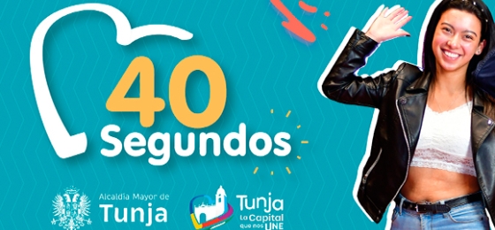 Poster informativo 40 segundos Tunja. Tomando de: www.40segundos.gov.co
