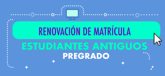 Apreciado(a) Estudiante de pregrado, te invitamos a revisar el proceso, paso a paso, para la renovación de la matrícula: 