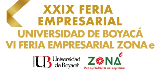 XXIX Feria Empresarial Universidad de Boyacá VI Feria Empresarial Zona e