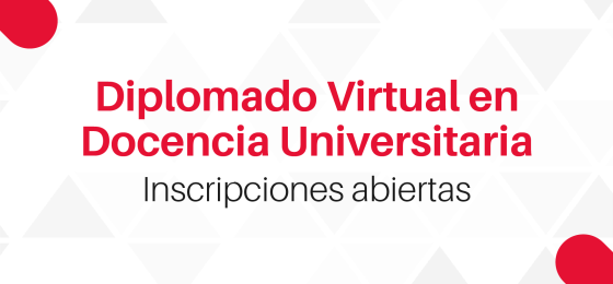 Inscripciones abiertas para Diplomado Virtual en Docencia Universitaria