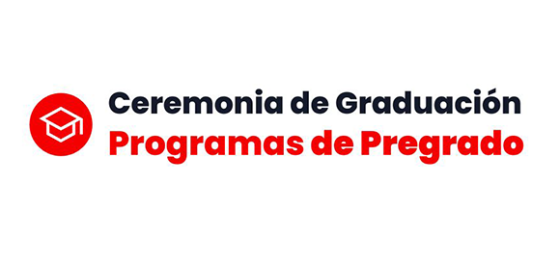 Ceremonia de Graduación Programas de Pregrado