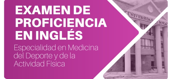 Examen de Proficiencia en inglés Programa Especialidad en Medicina del Deporte y de la Actividad Física 12 septiembre 2026