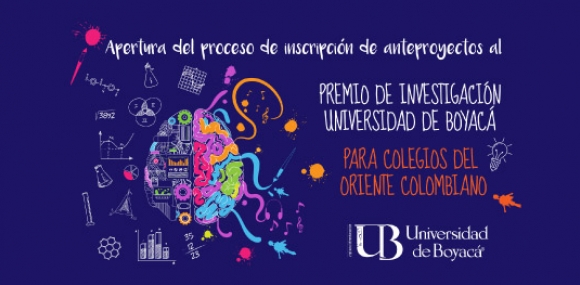 Apertura del Proceso de inscripción de Anteproyectos al Premio de Investigación Universidad de Boyacá para colegios del Oriente Colombiano 
