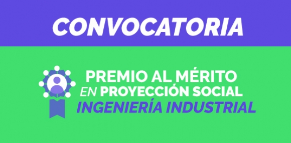 Convocatoria Premio al Mérito en Proyección Social Ingeniería Industrial 