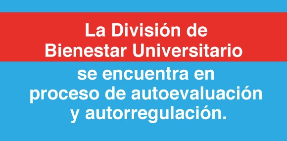 División de Bienestar Universitario en proceso de Autoevaluación y Autorregulación