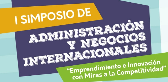 I Simposio de Administración y Negocios Internacionales 