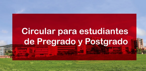 Circular para Estudiantes de Pregrado y Postgrado - Todas las Sedes 