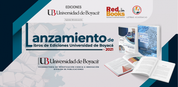 LANZAMIENTOS DE EDICIONES UNIVERSIDAD DE BOYACÁ - 2021