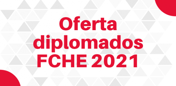 Oferta diplomados FCHE 2021