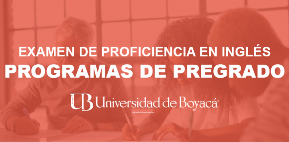 Información Examen de Proficiencia en inglés - Programas de Pregrado 19 de mayo de 2022